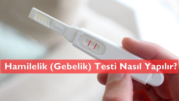 Hamilelik Testi Nasıl Yapılır?